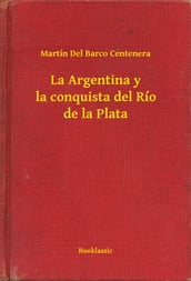 La Argentina y la conquista del Río de la Plata