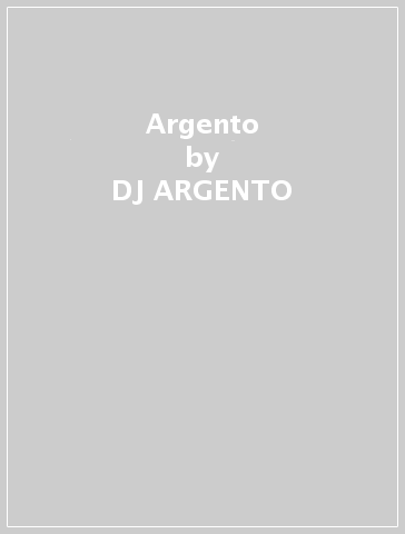 Argento - DJ ARGENTO