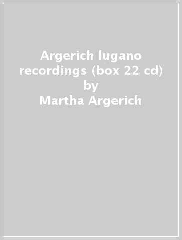 Argerich lugano recordings (box 22 cd) - Martha Argerich