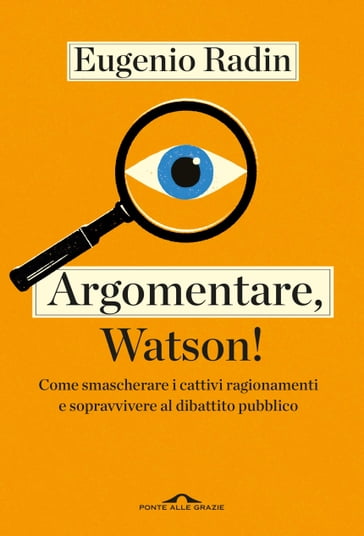 Argomentare, Watson! - Eugenio Radin