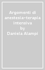 Argomenti di anestesia-terapia intensiva