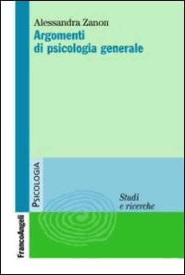 Argomenti di psicologia generale - Alessandra Zanon