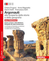 Argonauti. Alla scoperta della storia e della geografia. Per le Scuole superiori. Con e-book. Con espansione online. 2.
