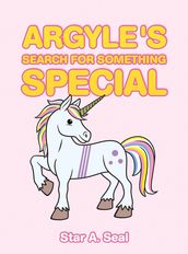 Argyle s Search for Something Special