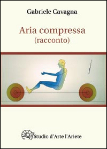 Aria compressa - Gabriele Cavagna