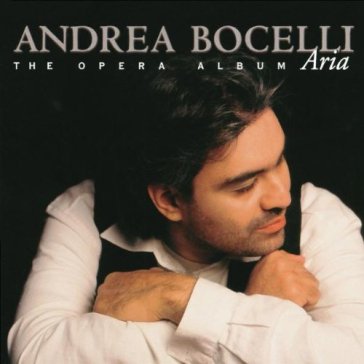 Aria the opera - Andrea Bocelli