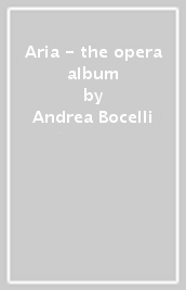 Aria - the opera album