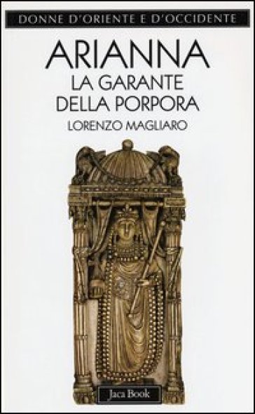 Arianna. La garante della porpora - Lorenzo Magliaro