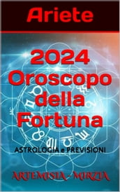 Ariete 2024 Oroscopo della Fortuna