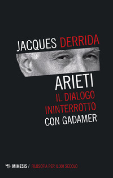 Arieti. Il dialogo ininterrotto con Gadamer - Jacques Derrida