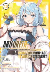 Arifureta: From Commonplace to World s Strongest (Manga) Vol. 12