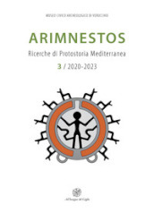 Arimnestos. Ricerche di protostoria mediterranea. Ediz. italiana e inglese (2020-2023). 3.