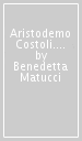 Aristodemo Costoli. «Religiosa poesia» nella scultura dell Ottocento