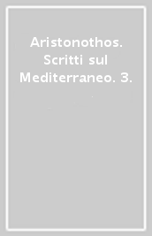 Aristonothos. Scritti sul Mediterraneo. 3.