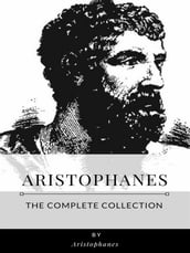 Aristophanes The Complete Collection