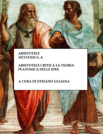 Aristotele critica la teoria platonica delle idee - Stefano Ulliana