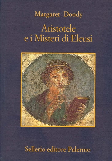 Aristotele e i Misteri di Eleusi - Beppe Benvenuto - Margaret Doody