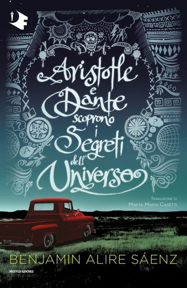 Aristotle e Dante scoprono i segreti dell'universo - Benjamin Alire Sáenz