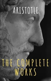 Aristotle: The Complete Works