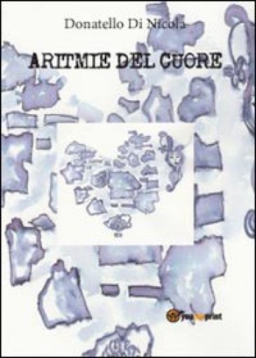 Aritmie del cuore - Donatello Di Nicola