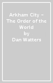 Arkham City - The Order of the World
