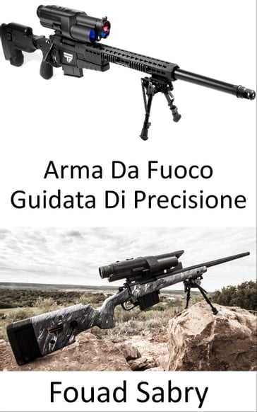 Arma Da Fuoco Guidata Di Precisione - Fouad Sabry