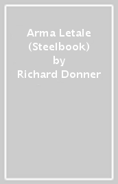 Arma Letale (Steelbook)