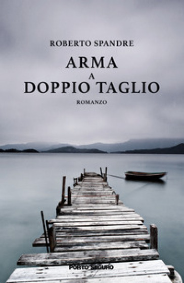 Arma a doppio taglio - Roberto Spandre