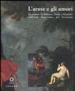 L Arme e gli amori. La poesia di Ariosto, Tasso e Guarini nell arte fiorentina del Seicento