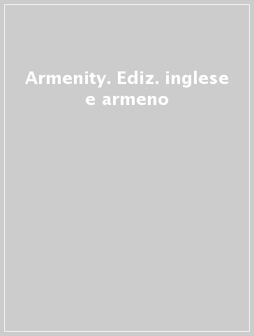 Armenity. Ediz. inglese e armeno