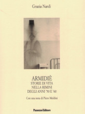 Armidiè. Storie di vita nella Rimini degli anni  50 e  60