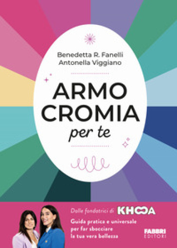 Armocromia per te - Benedetta R. Fanelli - Antonella Viggiano