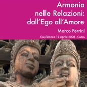 Armonia nelle relazioni: dall Ego all Amore