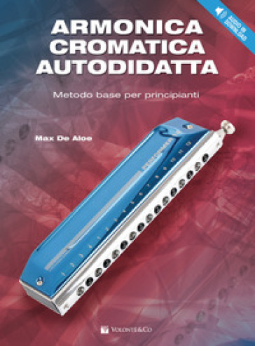 Armonica cromatica autodidatta. Metodo base per principianti. Con Contenuto digitale per download - Max De Aloe