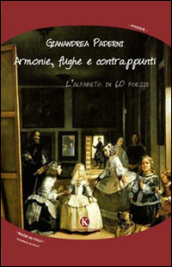 Armonie, fughe e contrappunti. L alfabeto in 60 poesie