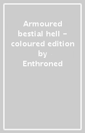 Armoured bestial hell - coloured edition