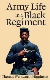 Army Life in a Black Regiment