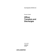Army Regulation AR 600824 Officer Transfers and Discharges February 2020