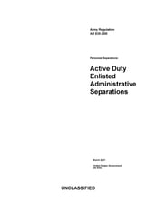 Army Regulation AR 635-200 Personnel Separations: Active Duty Enlisted Administrative Separations March 2021