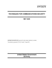 Army Techniques Publication ATP 6-02.75 Techniques for Communication Security May 2020