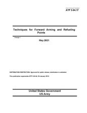 Army Techniques Publication ATP 3-04.17 Techniques for Forward Arming and Refueling Points Change 1 May 2021