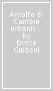 Arnolfo di Cambio urbanista. Catalogo della mostra