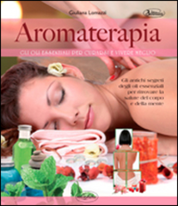 Aromaterapia - Giuliana Lomazzi