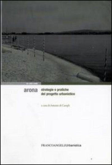 Arona. Strategie e pratiche del progetto urbanistico