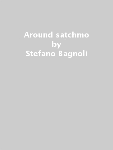 Around satchmo - Stefano Bagnoli