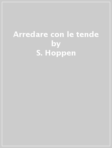 Arredare con le tende - S. Hoppen - Stephanie Hoppen