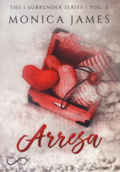 Arresa. The I surrender series. 3.