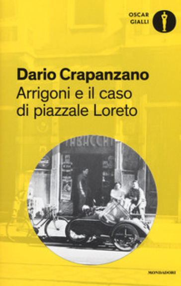 Arrigoni e il caso di piazzale Loreto. Milano, 1952 - Dario Crapanzano