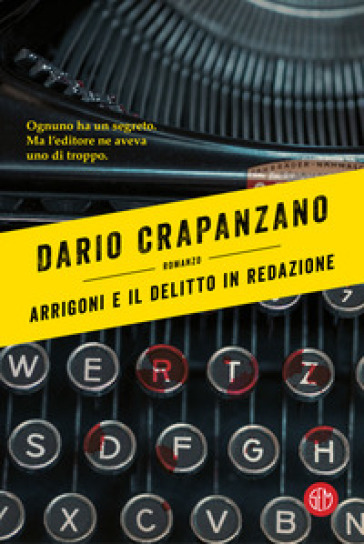 Arrigoni e il delitto in redazione - Dario Crapanzano