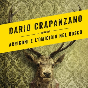 Arrigoni e l'omicidio nel bosco - Dario Crapanzano